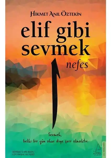 Hikmet Anıl Öztekin’in Elif Gibi Sevmek Nefes Kitabının Derinlemesine İncelenmesi ve Temel Özellikleri