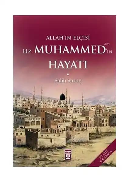 Hz. Muhammed'in Hayatı: Manevi Yolculuk ve Dini Biyografi Çalışması
