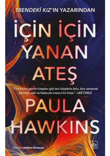 İçin İçin Yanan Ateş: Paula Hawkins’in Gerilim ve Psikoloji Temalı Romanı