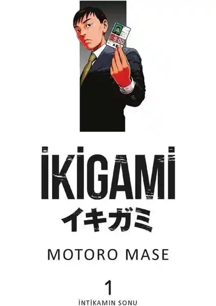 İkigami Cilt 1 - İntikamın Sonu: Hayat, Ölüm ve Adalet Temalarını İşleyen Manga Serisi