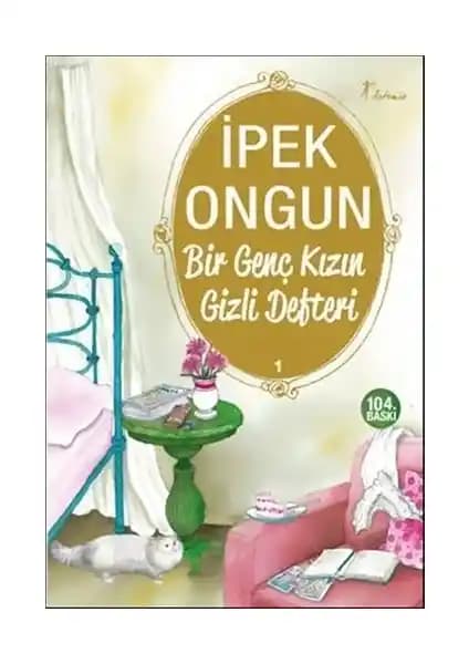 İpek Ongun’un ‘Bir Genç Kızın Gizli Defteri 1’ Kitabının Detaylı İncelemesi ve Temel Özellikleri