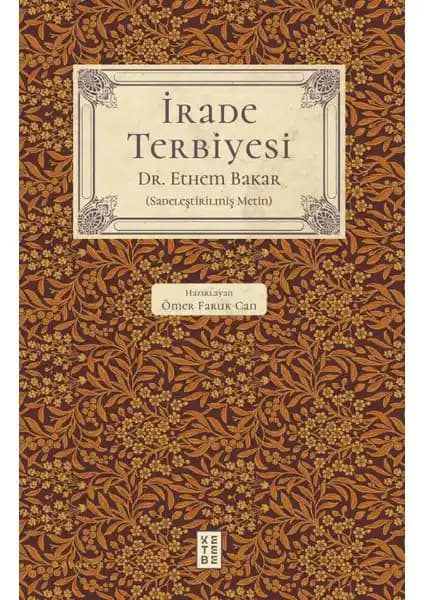 İrade Terbiyesi: Kendini Tanıma ve Güçlendirme Rehberi ile İçsel Gücünüzü Artırın