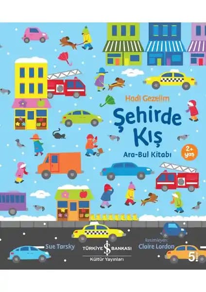 İş Bankası Kültür Yayınları Hadi Gezelim Şehirde Kış Ara-Bul Kitabı Çocuklar İçin Eğlenceli Öğretici Bir Macera
