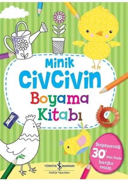 İş Bankası Kültür Yayınları Minik Civcivin Boyama Kitabı Çocuklar İçin Eğlenceli ve Eğitici Bir Deneyim