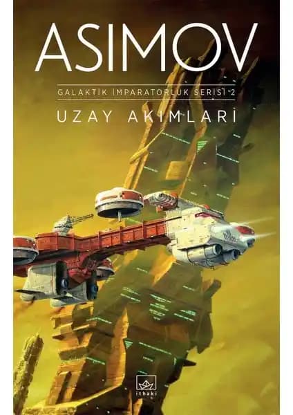 Isaac Asimov'un Uzay Akımları Eseri Üzerine Kapsamlı Bir İnceleme ve Analiz
