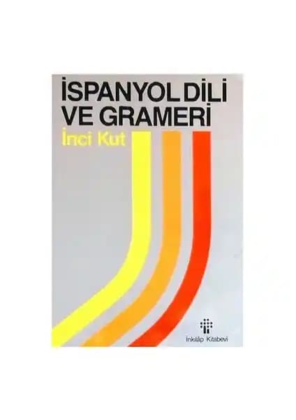 İspanyol Dili ve Grameri İnci Kut Kitabı Detaylı İnceleme ve Kullanım Rehberi