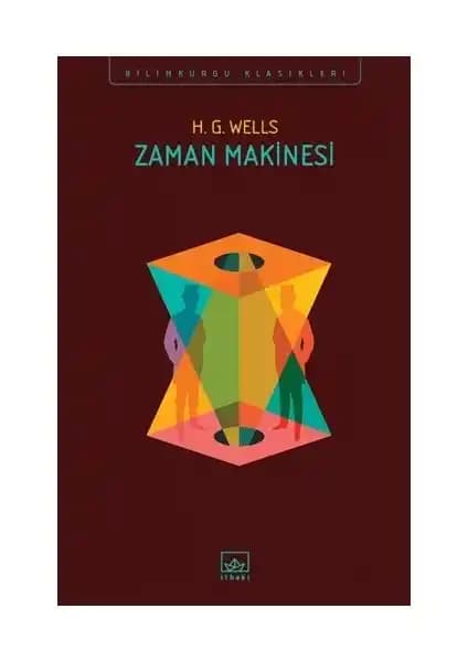 İthaki Yayınları H. G. Wells Zaman Makinesi Eseri Bilim Kurgu ve Edebiyat Tutkunlarına Hitap Ediyor