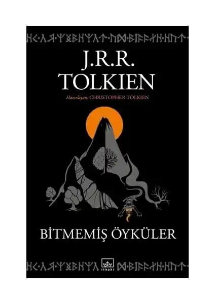 J.R.R. Tolkien’in Orta Dünya Evrenini Derinlemesine Keşfeden Bitmiş Öyküler Kitabı
