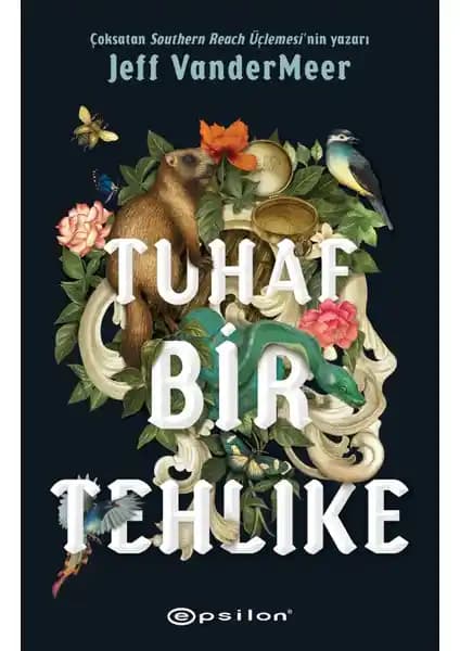 Jeff Vandermeer'in Tuhaf Bir Tehlike Romanı: Sürükleyici Fantastik ve Bilim Kurgu Hikayesi