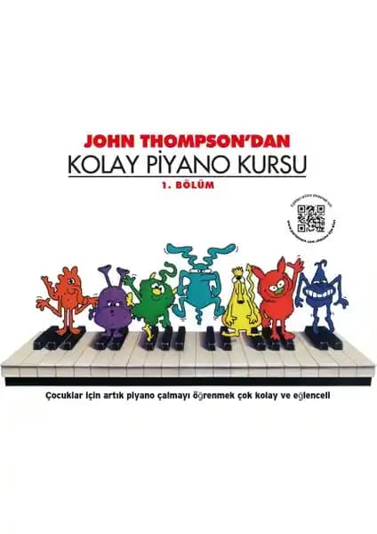 John Thompson'dan Kolay Piyano Kursu 1. Bölüm: Çocuklar İçin Eğlenceli ve Öğretici Müzik Eğitim Malzemesi