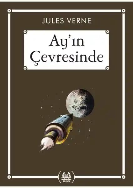 Jules Verne’in Ay’ın Çevresinde Romanı: Bilim ve Maceranın Klasik Eseri
