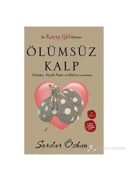 Kayıp Gül 2 - Ölümsüz Kalp: Ruh ve Sevgi Yolculuğu Temalı Derin Roman Serisi