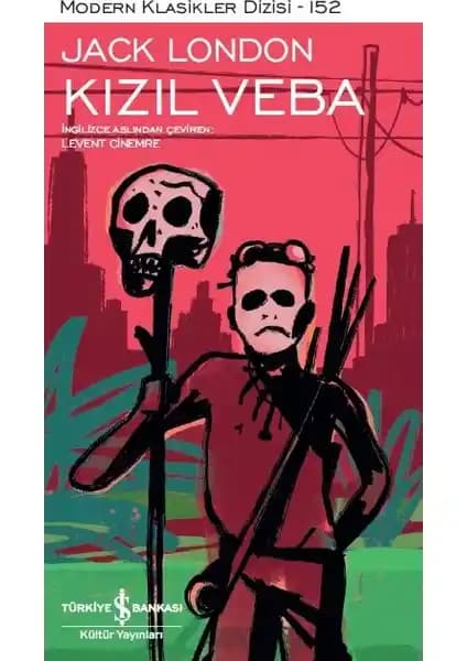 Kızıl Veba: Jack London'ın Kıyamet Sonrası Toplum ve İnsan Doğası Üzerine Derinlemesine İncelemesi
