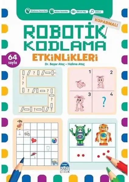 Koparmalı Robotik Kodlama Etkinlikleri 6 Çocukların Bilişsel ve Motor Becerilerini Geliştiren Eğitim Kitabı