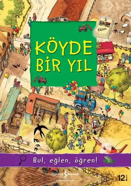 Köyde Bir Yıl: Doğa ve Hayatın Sırlarını Anlatan Çocuklar İçin Eğitici Hikaye Kitabı