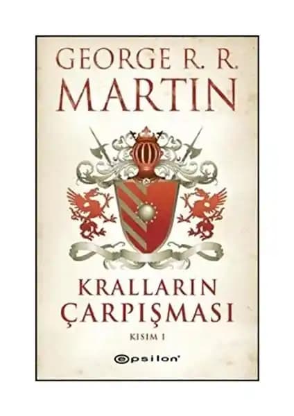Kralların Çarpışması Kısım- I: George R. R. Martin'in Epik Fantastik Romanı