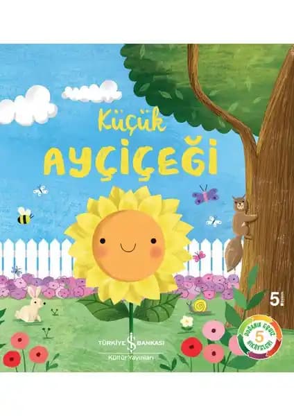 Küçük Ayçiçeği: Doğa Sevgisi ve Öğretici Hikayesiyle Çocuklar İçin İdeal Kitap
