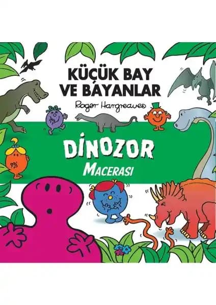 Küçük Bay ve Bayanlar Dinozor Macerası: Eğlenceli ve Eğitici Çocuk Kitapları Serisi