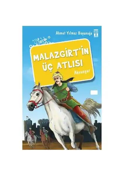 Malazgirt'in Üç Atlısı: Türklerin Büyük Zaferini Anlatan Tarih Eseri