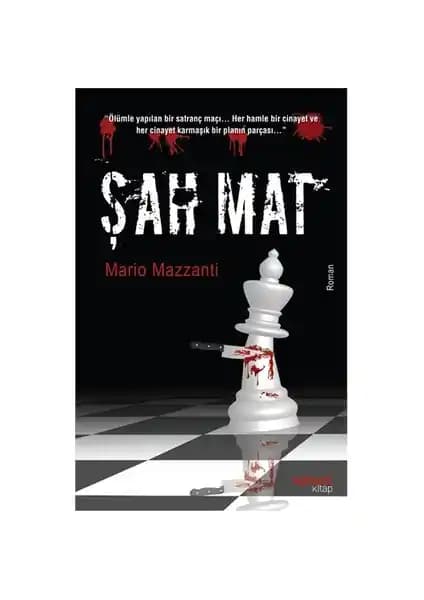 Mario Mazzanti'nin Sonsuz Kitap Şah Mat Eseri: Gerilim ve Satranç Temalı Polisiye Roman