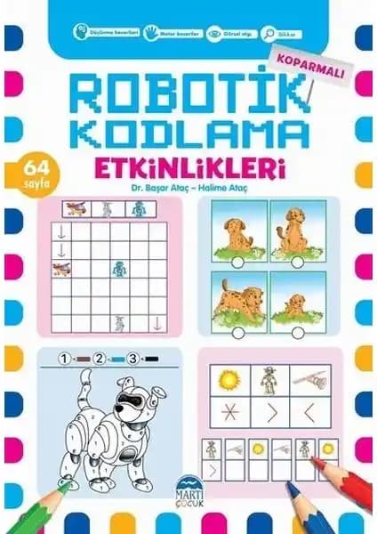 Martı Çocuk Yayınları Koparmalı Robotik Kodlama Etkinlikleri - 3-5 Yaş Çocuklar İçin Eğitici Kitap