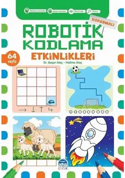 Martı Çocuk Yayınları Koparmalı Robotik Kodlama Etkinlikleri Çocukların Gelişimine Katkı Sağlayan Eğitim Kitabı