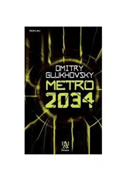 Metro 2034: Dmitry Glukhovsky'nin Post-Apokaliptik Distopik Romanı