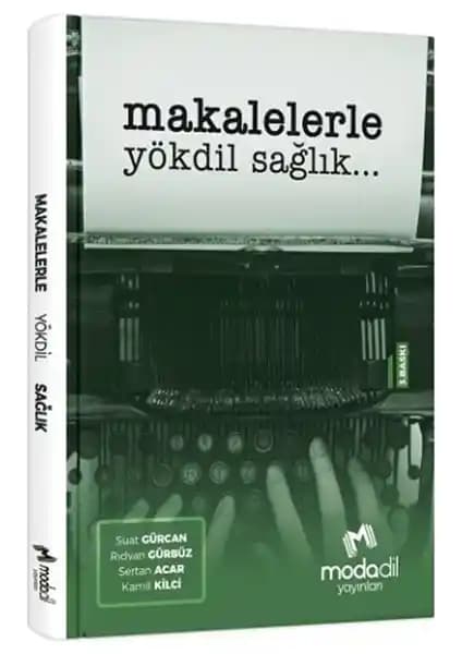 Modadil YÖKDİL Sağlık Makale Kitabı: Sağlık Alanında İngilizce Sınavlarına Hazırlık İçin Güncel Kaynak
