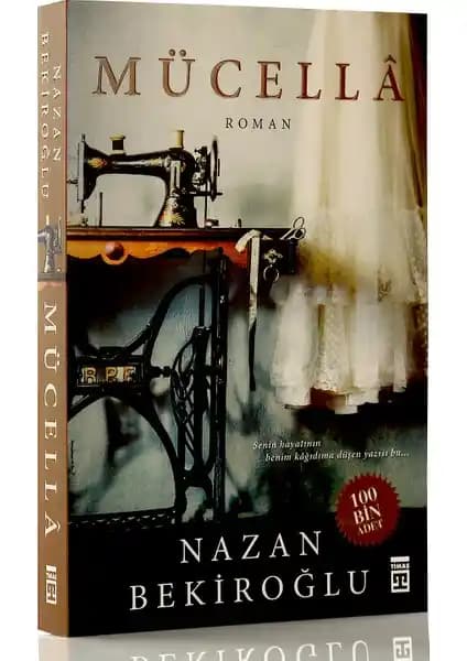 Mücellâ Romanı: Nazan Bekiroğlu'ndan Tarih ve Kadın İç Dünyası Üzerine Derin Bir Eser