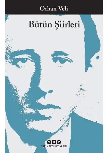 Orhan Veli Kanık'ın Bütün Şiirleri: Türk Edebiyatında Önemli Bir Dönüm Noktası