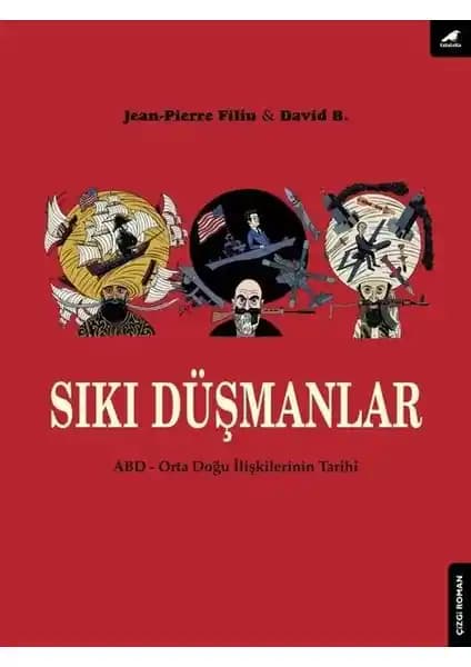 Ortadoğu'nun Karmaşık İlişkilerini Anlayan Detaylı Bir İnceleme: Sıkı Düşmanlar Kitabı
