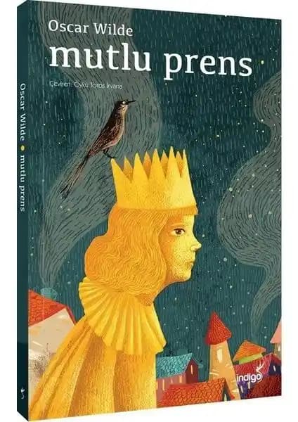 Oscar Wilde’ın Mutlu Prens ve Diğer Öyküleri Çocuklar İçin Anlamlı Edebiyat Seçkisi
