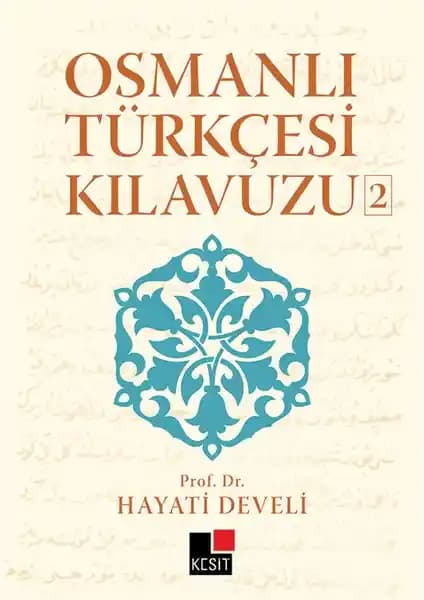 Osmanlı Türkçesi Kılavuzu 2 Hayati Develi ile Osmanlıca Öğrenme Rehberi