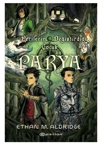 Parya: Perilerin Değiştirdiği Çocuk - Fantastik Hikaye ve Macera Dolu Roman