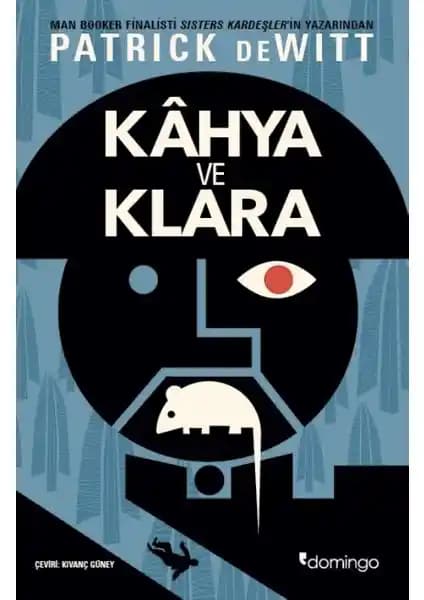 Patrick DeWitt'in Kahya ve Klara Romanı: Edebi Yaratıcı Dönüşüm ve Temalar Analizi