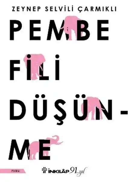 Pembe Fili Düşünme: Kendini Anlama ve Kabul Üzerine Psikolojik Rehberlik Kitabı