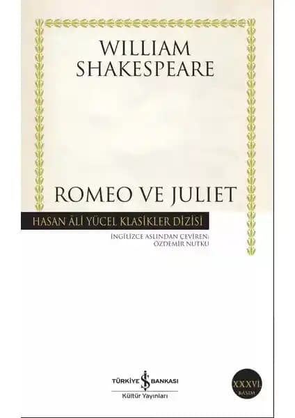 Romeo ve Juliet - William Shakespeare'in Trajik Aşk Hikayesi İş Bankası Baskısıyla