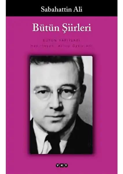 Sabahattin Ali’nin Tüm Şiirlerini İçeren Eser: Türk Edebiyatına Derin Bir Bakış