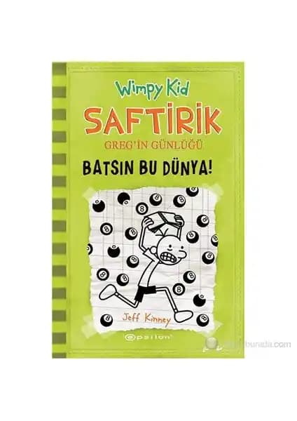 Saftirik Greg'in Günlüğü 8: Batsın Bu Dünya Çocuklar ve Gençler İçin Eğlenceli ve Eğitici Bir Okuma Deneyimi