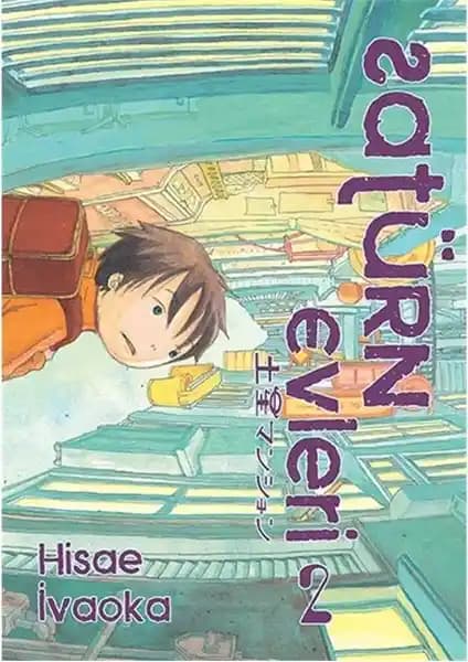 Satürn Evleri 2. Cilt Hisae İvaoka'nın Distopik Gelecek Tasviri ve İnsanlık Durumu İncelemesi