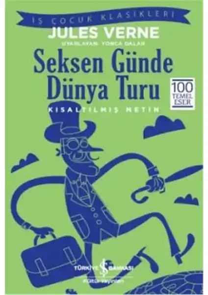 Seksen Günde Dünya Turu Çocuklar İçin Macera ve Eğitici Bir Klasik