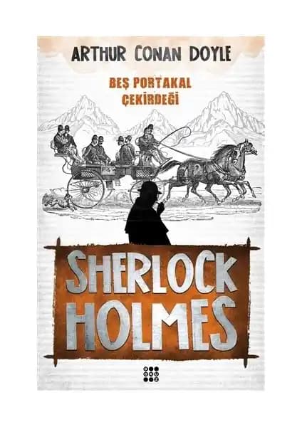 Sherlock Holmes - Beş Portakal Çekirdeği: Modern ve klasik unsurları bir araya getiren yeni macera