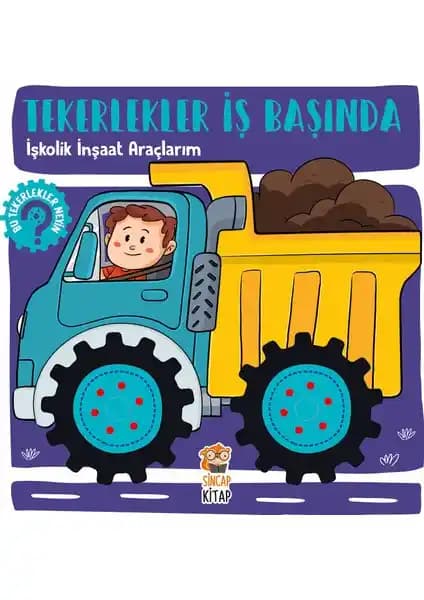 Sincap Kitap Tekerlekler İş Başında: İnşaat Araçlarıyla Öğrenme ve Eğlence Deneyimi