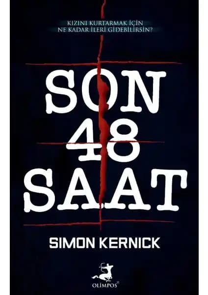 Son 48 Saat: Simon Kernick'in Gerilim Dolu Polisiye Romanı