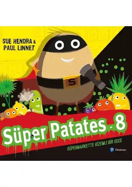 Süper Patates 8 - Süpermarkette Gizemli Bir Gece Çocuklar İçin Eğlenceli ve Öğretici Hikaye Kitabı