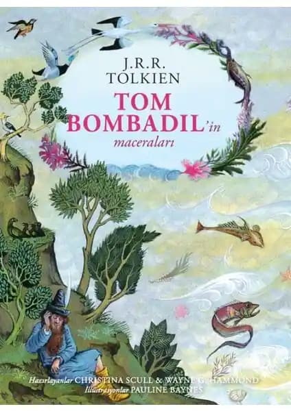Tom Bombadil’in Maceraları: Tolkien’in Orta Dünya’sını Keşfeden Eşsiz Bir Eser
