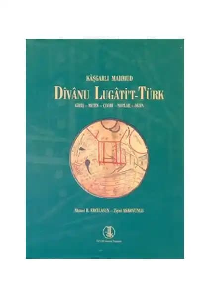 Türk Dil Kurumu Yayınları Divanu Lugati't-Türk: Tarih ve Dil Araştırmalarında Temel Kaynak