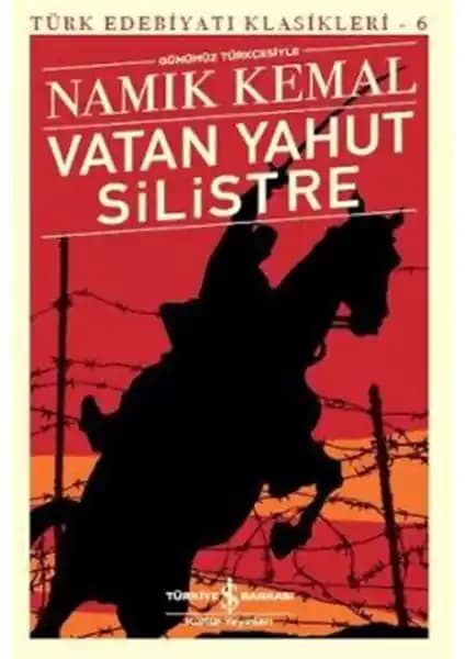 Türk Edebiyatı Klasikleri Arasında Yer Alan Namık Kemal’in Vatan Yahut Silistre Eseri
