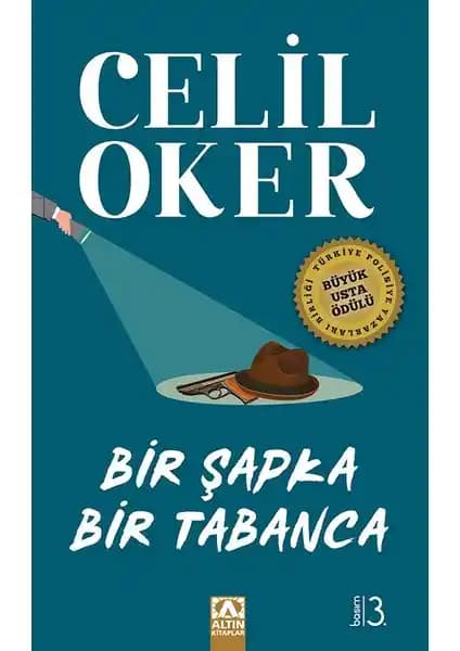 Türk Polisiye Edebiyatının Güçlü Temsilcisi Celil Oker’in Bir Şapka Bir Tabanca Romanı
