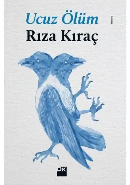 Ucuz Ölüm: Rıza Kıraç'ın Gerilim ve Psikoloji Temalı Polisiye Romanı